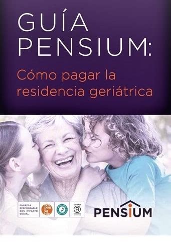 Pensium: Solución para pagar la Residencia de Ancianos.